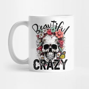 "Beautiful Crazy" Skull and Flowers Mug